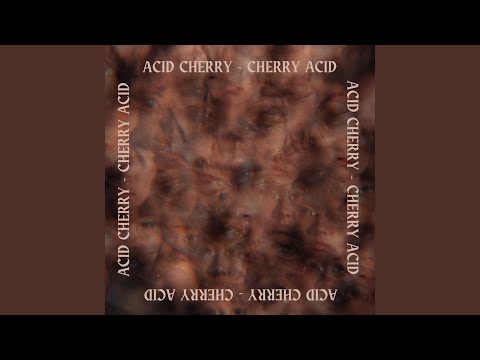 Cherry Acid - Acid Cherry