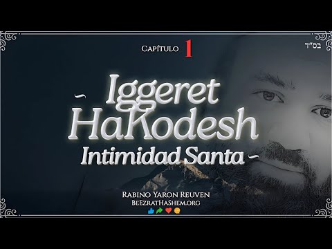 INTIMIDAD SANTA - IGGERET HAKODESH - Introducción a la serie. Primer capítulo. 1