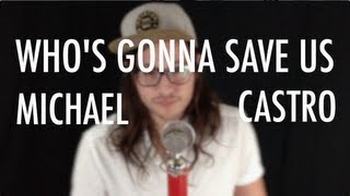 Gavin Degraw - Who&#39;s Gonna Save Us (Official Michael Castro Acoustic Cover)