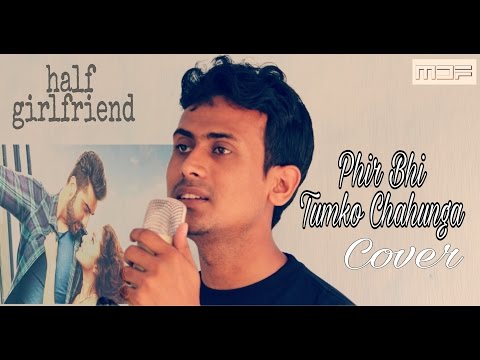 Md Faruck Phir Bhi Tumko Chahunga I Cover I Half Girlfriend