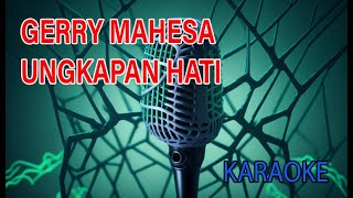 Download lagu Gerry Mahesa Ungkapan Hati Female Karaoke mp3