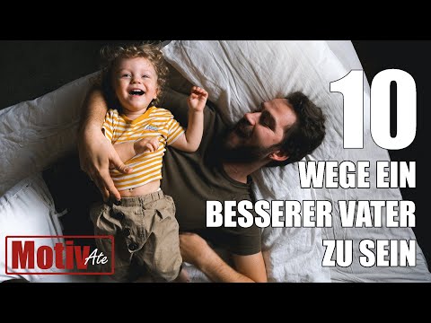 #motivation - 10 Wege ein besserer #vater zu sein