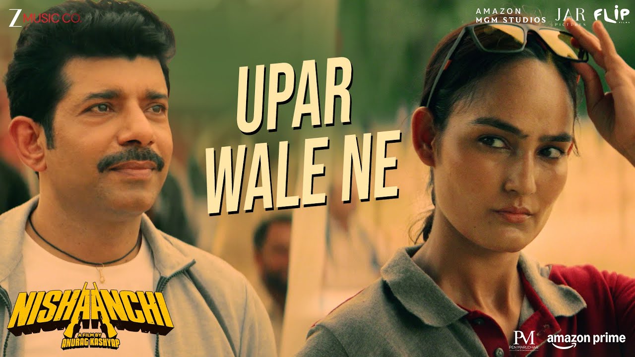 Upar Wale Ne - Nishaanchi | Viineet Kumar Siingh & Monika Panwar | Dhruv Ghanekar, Rahul, Pyarelal