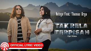Download lagu Nelsya & Thomas Arya - Tak Rela Terpisah | Slow Rock Vibes [ Lyric Video HD] mp3