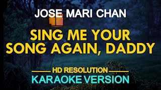 [KARAOKE] SING ME YOUR SONG AGAIN, DADDY - Jose Mari Chan 🎤🎵