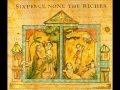 SIXPENCE NONE THE RICHER - WE HAVE FORGOTTEN.
