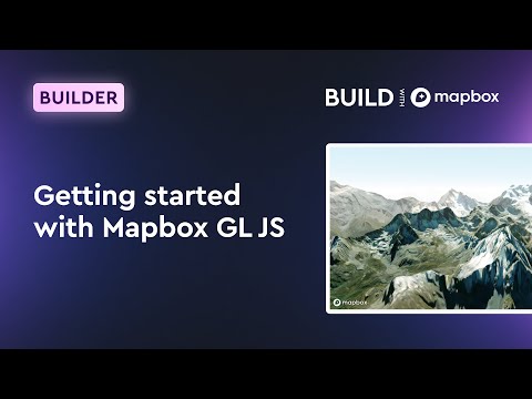 Getting started with Mapbox GL JS