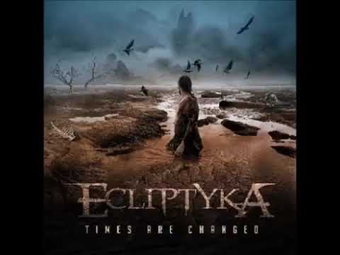 🎧ECLIPTYKA: Times Are Changed  (Full Album)