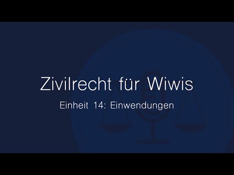 Zivilrecht für Wiwis – Einheit 14: Einwendungen