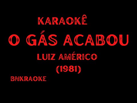 KARAOKÊ O gas Acabou Luiz Americo (1981)