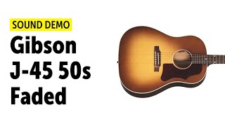 Video thumbnail for Gibson J-45 50s Faded - Sound Demo (no talking) by Guitar Bonedo