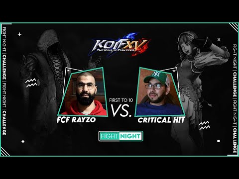 #KOFXV Fight Night Challenge - First To 10 | FCF Rayzo vs. Critical Hit