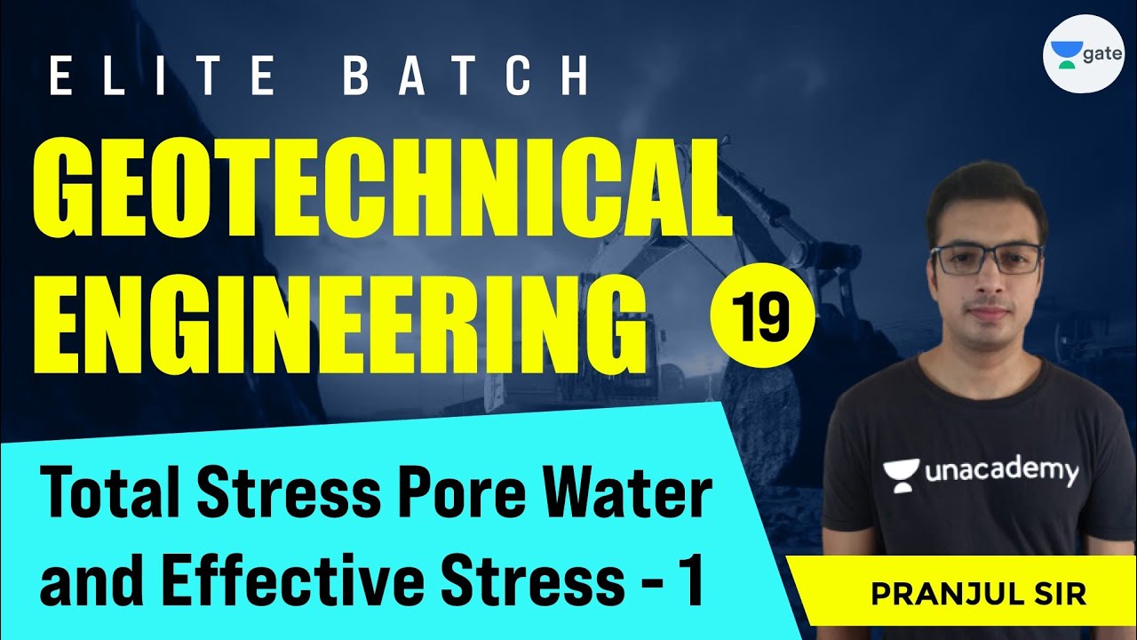 Total Stress Pore Water and Effective Stress - 1 | L:19 | Geotechnical Engineering | Elite Batch