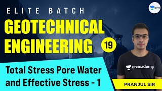 Total Stress Pore Water and Effective Stress - 1 | L:19 | Geotechnical Engineering | Elite Batch