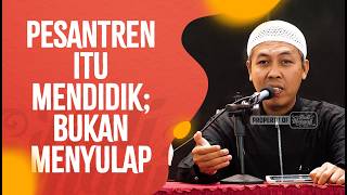 Download lagu Pesantren Itu Mendidik Bukan Menyulap - Ustadz Akhyar Rasyidi, Lc mp3