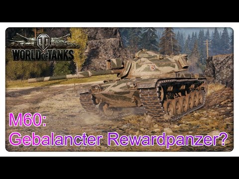 M60 - Gebalancter Rewardpanzer? [World of Tanks - Gameplay - Deutsch]