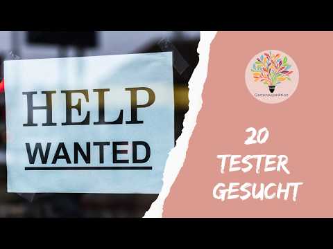 20+ Tester gesucht! Willst du als Erster dabei sein? & Follower Gärten - Gartenexpedition