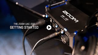 Video thumbnail for Zoom UAC-232 Quick Guides: Getting Started by ZoomSoundLab