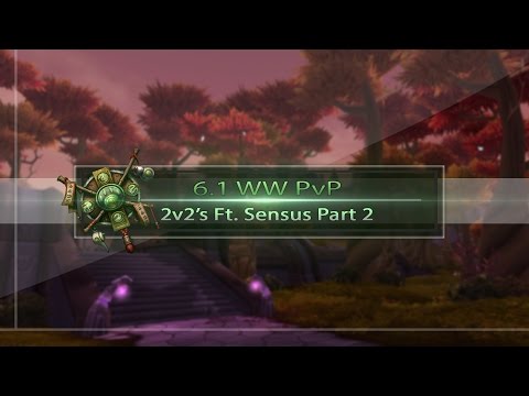 [6.1 WW PvP] 2v2's Ft. Sensus Part 2