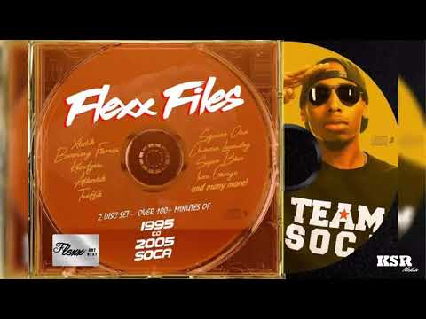 Flexx Got Next presents the Flexx Files (95-05 SOCA)