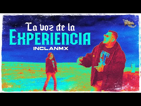 InclanMx - La Voz De La Experiencia // Video Oficial #LCR
