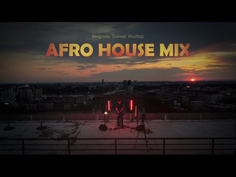 Belgrade Afrohouse rooftop mix by VODJA inspired by @keinemusik  @AaronSevilla