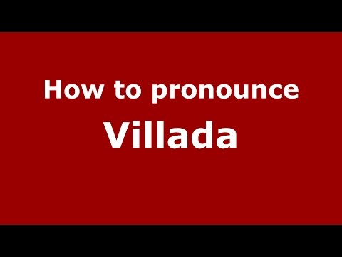 How to pronounce Villada