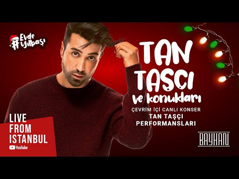 Tan Taşçı ve Konukları - Tan Taşçı Performansları (Live From Istanbul Özel Kolaj)