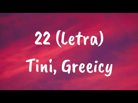 TINI, Greeicy - 22 (Letra)