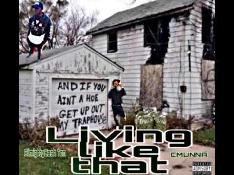 AlmightyCash Ton ft Cmunna("living like that Official Audio")prodby@itsloudprodit