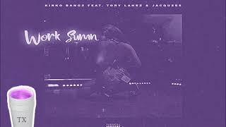 Kirko Bangz Ft Jacquees &amp; Tory Lanez -Work Sumn (Tempo Slowed)