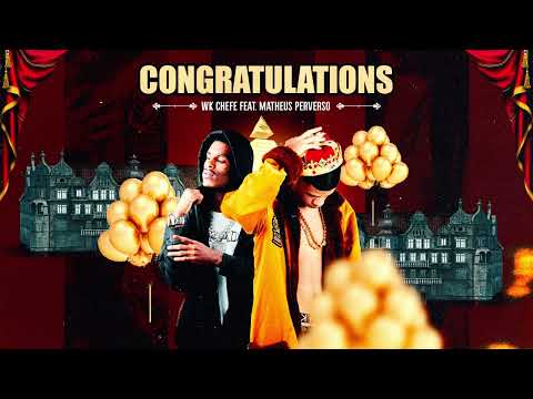 WK Chefe ft. Matheus Perverso - Congratulations (Projeto Invasão) #5
