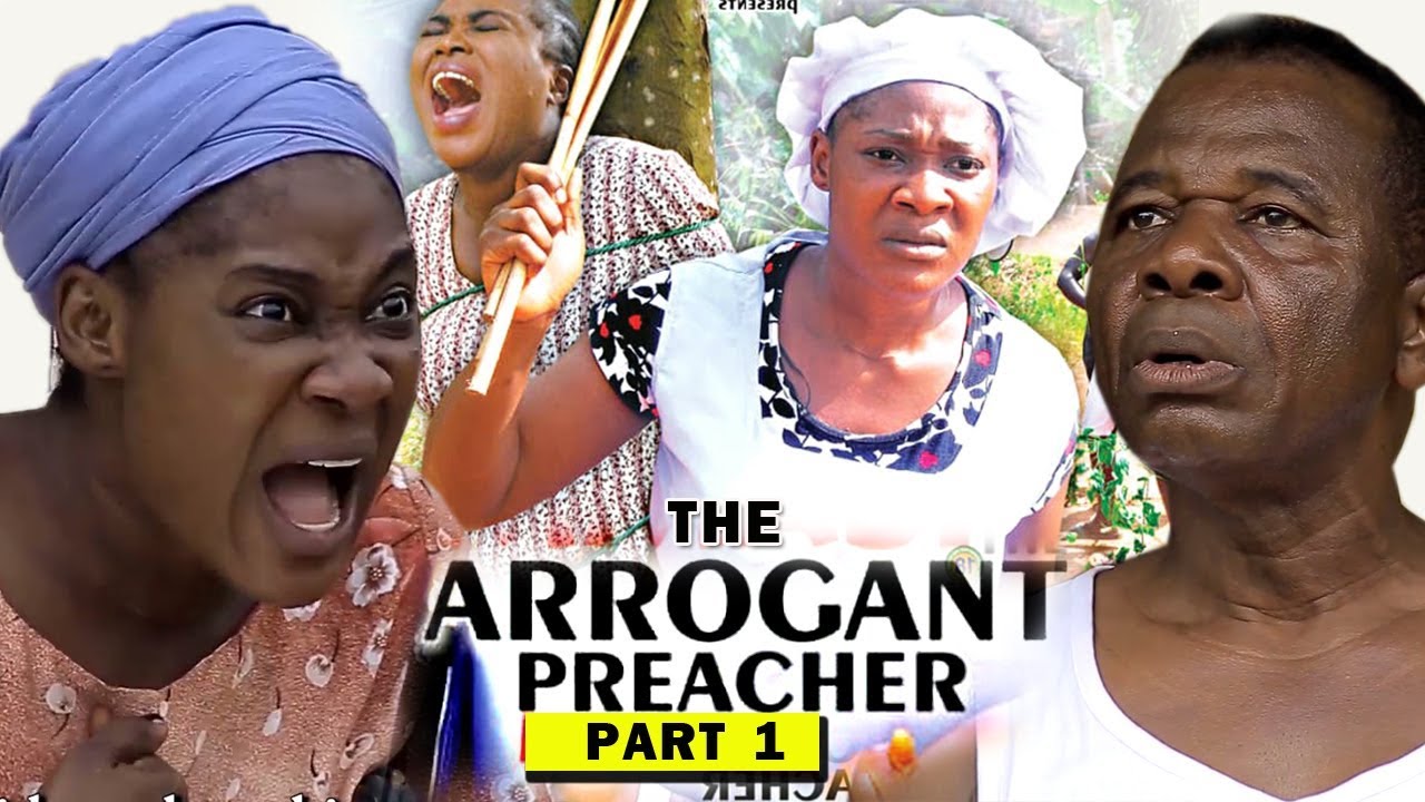Nollywood Movie: The Arrogant Preacher (2019) (Part 1)
