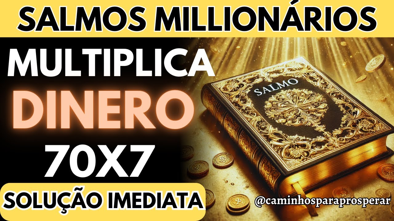 🌟SALMOS PODEROSOS - MULTIPLICA SEU DINHEIRO 70X7 E ATRAIA RIQUEZA IMEDIATA HOJE MESMO!💰