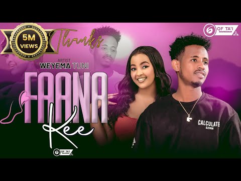 Wayyamaa Tunni ''FAANA KEE '' New Oromo Music 2025