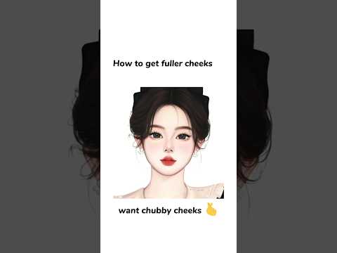 How to get fuller cheeks ✨ want chubby cheeks 💗#glowupgoals #fypシ゚