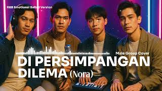 Download lagu Di Persimpangan Dilema – Nora (Male Cover) • Emotional R&B Ballad Version mp3