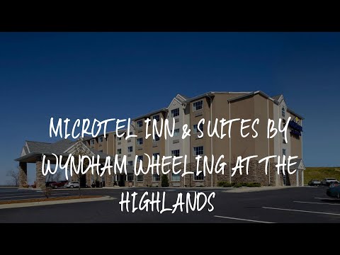 Microtel Inn & Suites by Wyndham Wheeling at The Highlands Review - Triadelphia , United States of A
