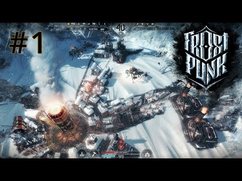 Frostpunk Gameplay EP 1: Steampunk Ice City Builder Survival Game - Lets Play - YouTube