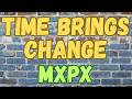 MxPx - Time Brings Change (Karaoke)