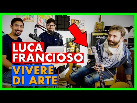 "VIVO di ARTE e non scendo a COMPROMESSI" - Luca Francioso