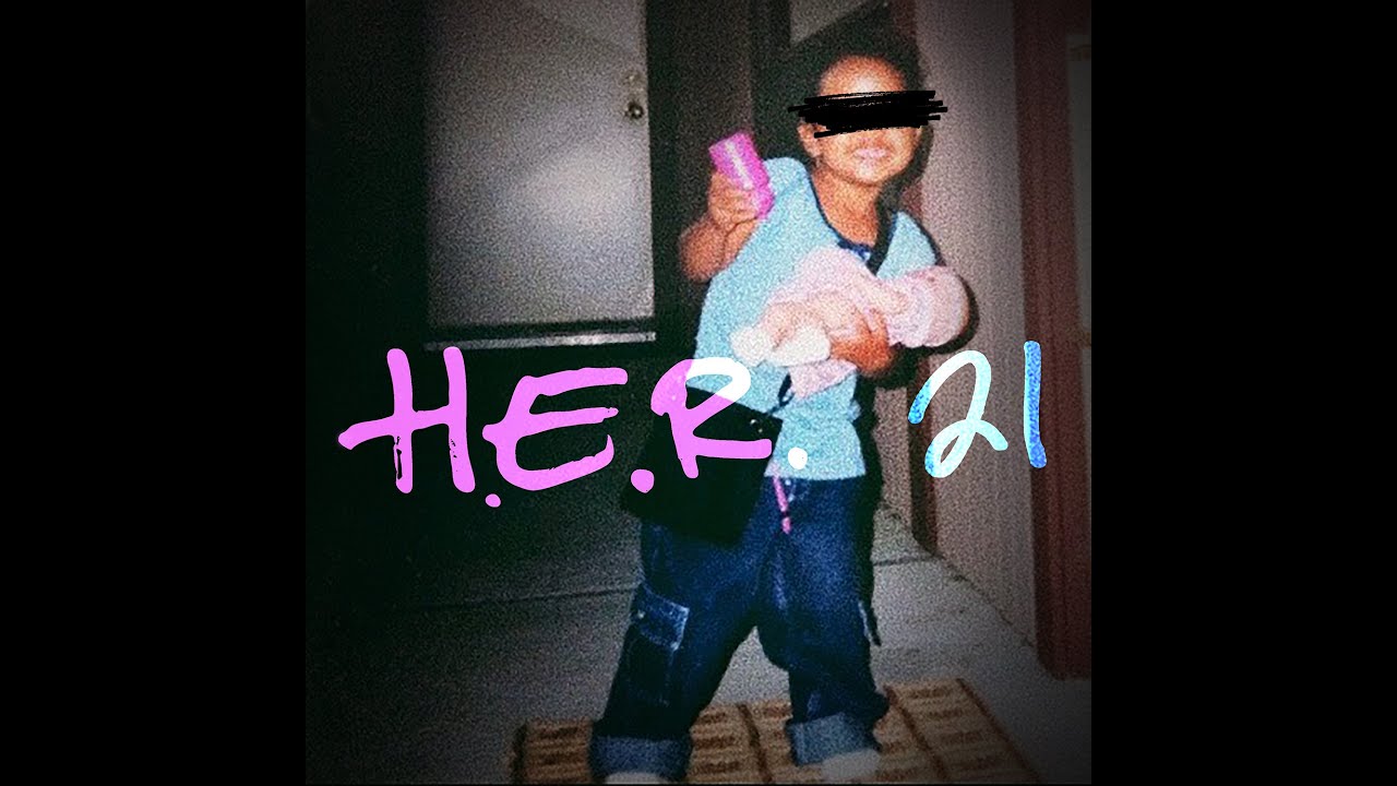 H.E.R. — 21