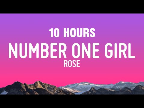 [10 HOURS] ROS&Eacute; - number one girl (Lyrics)