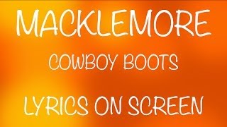 MACKLEMORE - cowboy boots - lyrics on screen