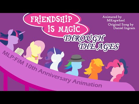 Friendship is Magic Through the Ages - MLP 10th Anniversary Animation