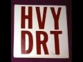 HVY DRT - Weed