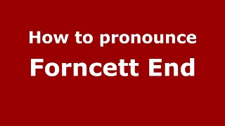 How to pronounce Forncett End