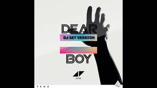 Avicii - Dear Boy (DJ Set Version)