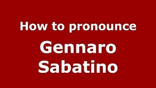 How to pronounce Gennaro Sabatino