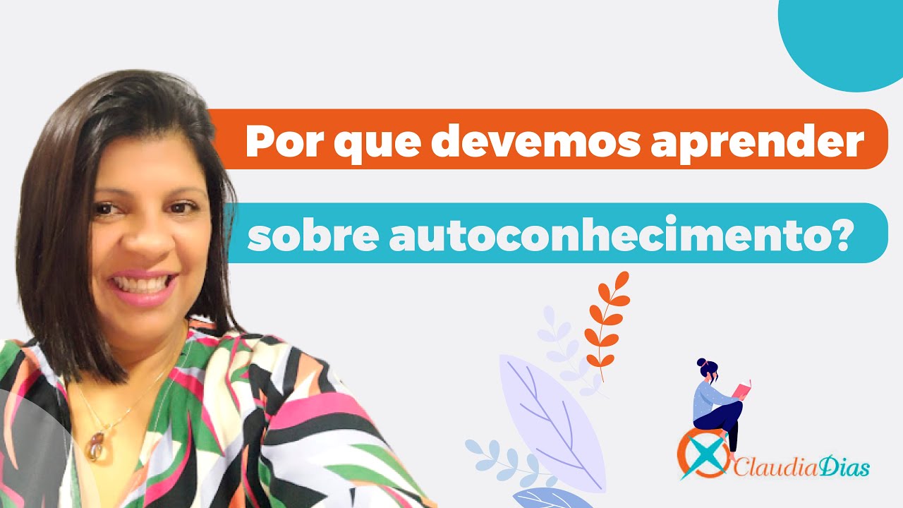 Por que o autoconhecimento é importante?  O que você ganha com o autoconhecimento?